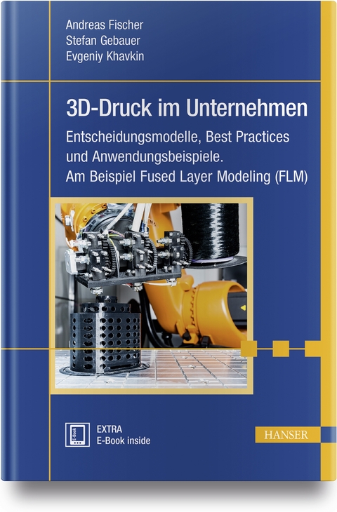 3D-Druck im Unternehmen - Andreas Fischer, Stefan Gebauer, Evgeniy Khavkin