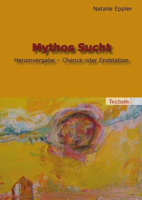 Mythos Sucht - Natalie Eppler