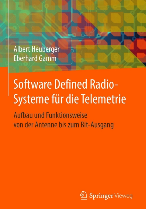 Software Defined Radio-Systeme für die Telemetrie -  Albert Heuberger,  Eberhard Gamm
