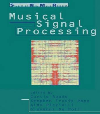 Musical Signal Processing - Curtis Roads,  etc.