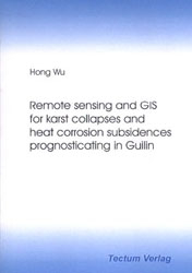 Remote sensing and GIS for karst collapses and heat corrosion subsidences prognosticating in Guilin - Wu Hong