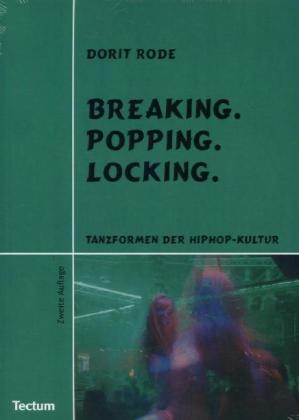 Breaking - Popping - Locking - Dorit Rode