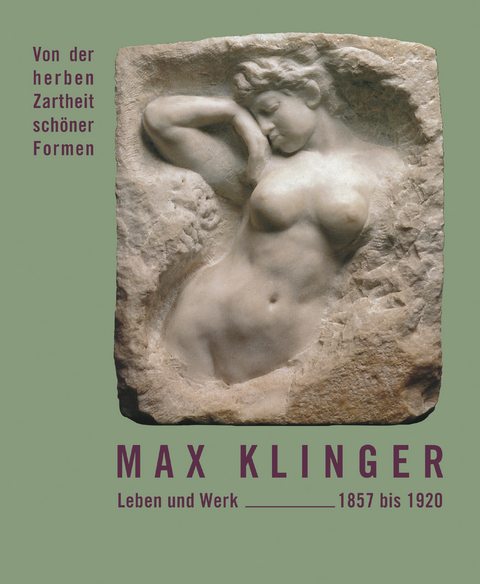 Max Klinger - Leben und Werk 1857 bis 1920 - Hans-Dieter Mück