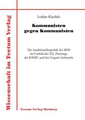 Kommunisten gegen Kommunisten - Lothar Kieslich