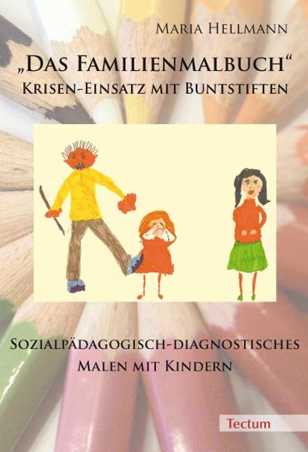 "Das Familienmalbuch" Krisen-Einsatz mit Buntstiften - Maria Hellmann