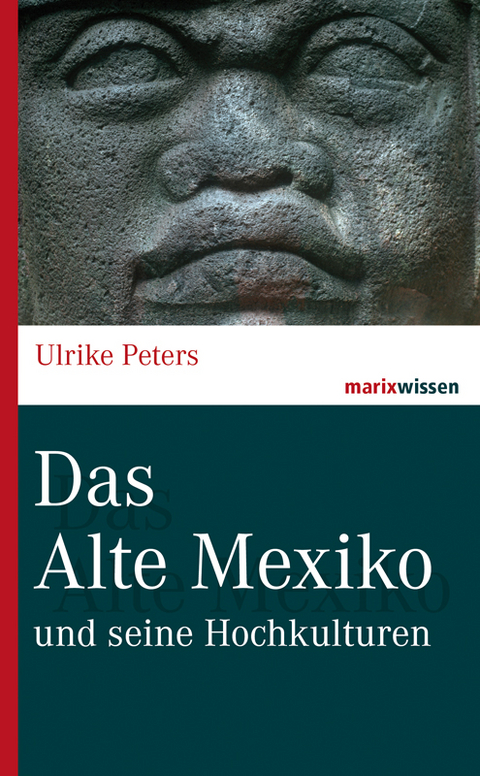 Das Alte Mexiko - Ulrike Peters