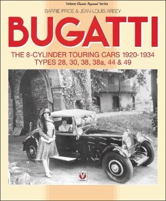 Bugatti   The 8-cylinder Touring Cars 1920-34 -  Barrie Price