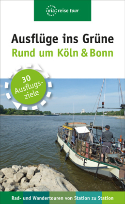 Ausflüge ins Grüne – Rund um Köln & Bonn - Sabine Olschner