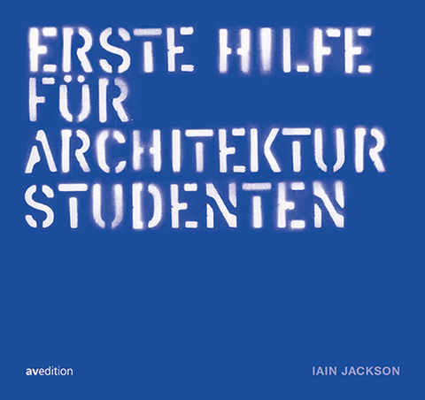 Erste Hilfe für Architekturstudenten - Iain Jackson