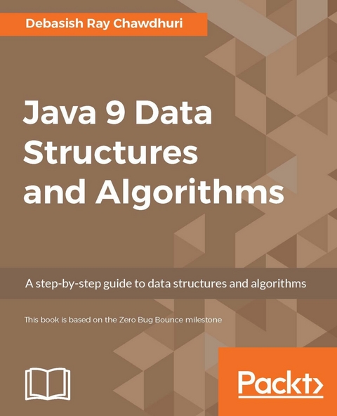 Java 9 Data Structures and Algorithms -  Chawdhuri Debasish Ray Chawdhuri