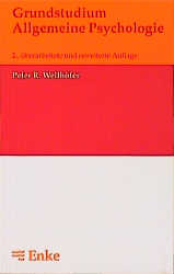 Grundstudium Allgemeine Psychologie - Peter R Wellhöfer
