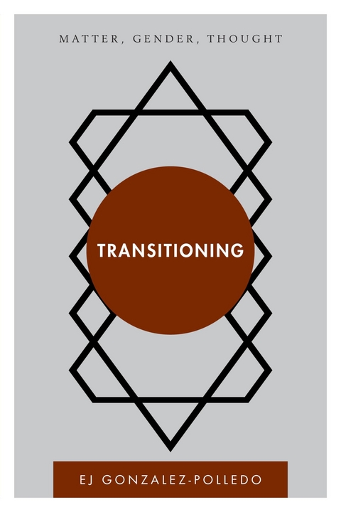 Transitioning -  EJ Gonzalez-Polledo