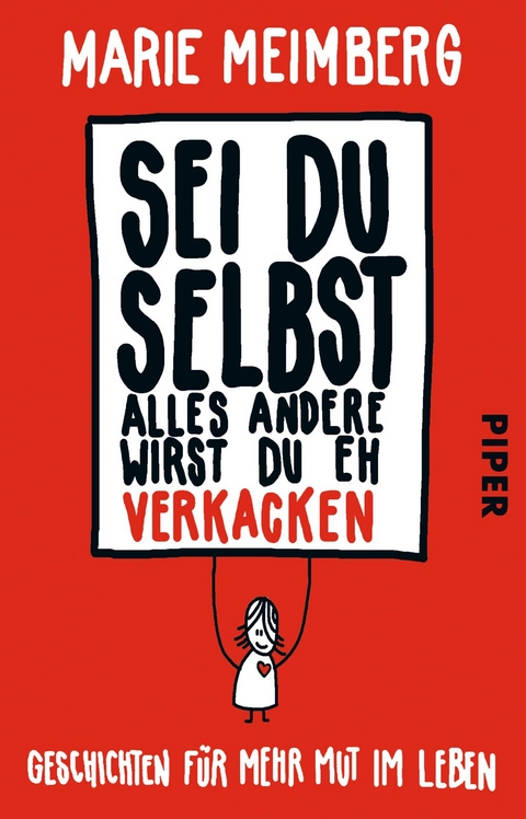 Sei du selbst, alles andere wirst du eh verkacken - Marie Meimberg