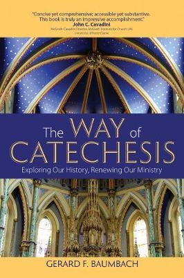 Way of Catechesis -  Gerard F. Baumbach