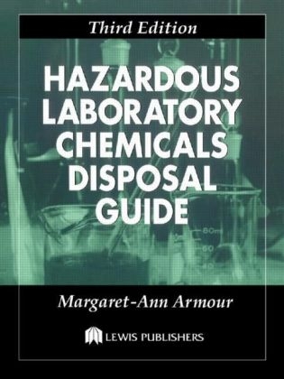 Hazardous Laboratory Chemicals Disposal Guide, Second Edition - Margaret-Ann Armour