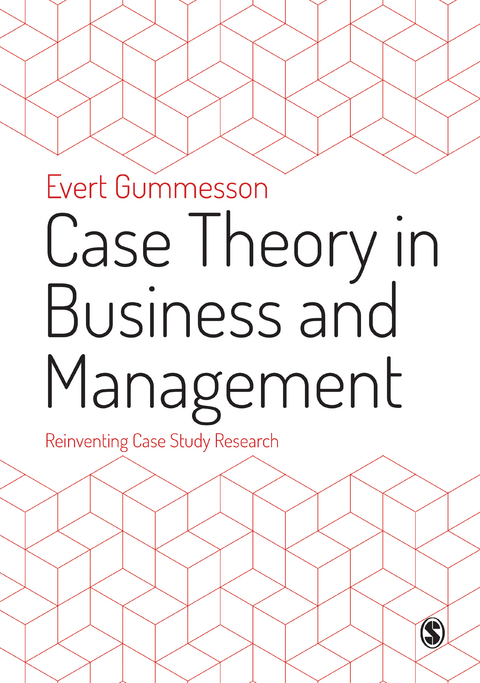 Case Theory in Business and Management - Evert Gummesson