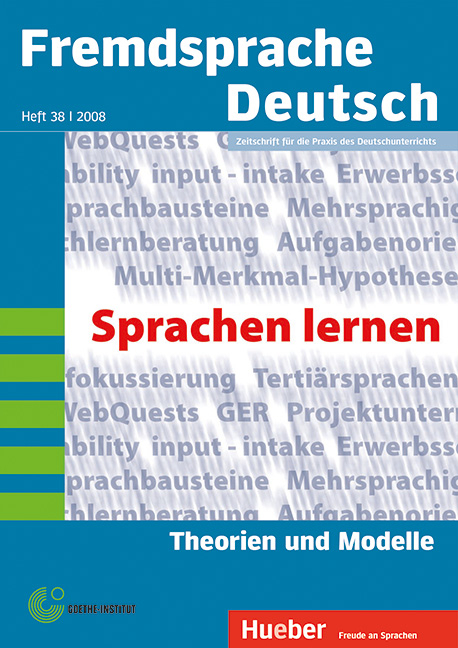 Fremdsprache Deutsch Heft 38 (2008): Fremdsprachen lernen - Theorien und Modelle - 