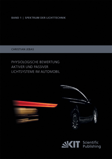 Physiologische Bewertung aktiver und passiver Lichtsysteme im Automobil - Christian Jebas