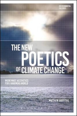 The New Poetics of Climate Change -  Matthew Griffiths