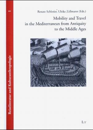 Mobility and Travel in the Mediterranean from Antiquity to the Middle Ages - 