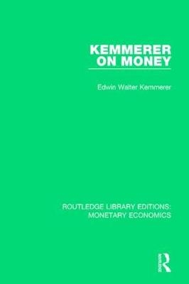 Kemmerer on Money -  Edwin Walter Kemmerer