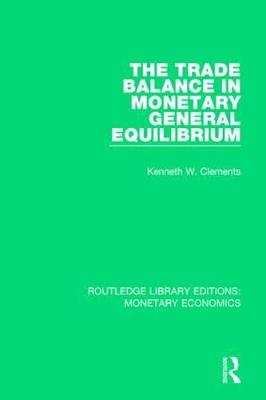 Trade Balance in Monetary General Equilibrium -  Kenneth W. Clements