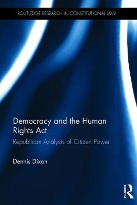 Democracy and the Human Rights Act -  Dennis Dixon