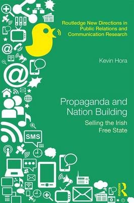 Propaganda and Nation Building -  Kevin Hora