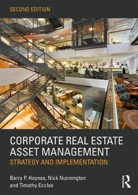 Corporate Real Estate Asset Management -  Timothy Eccles,  Barry Haynes,  Nick Nunnington