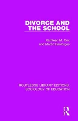 Divorce and the School -  Kathleen M. Cox,  Martin Desforges