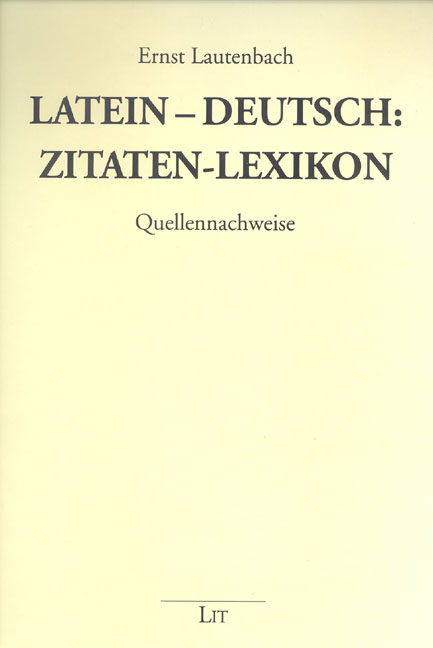 Latein - Deusch: Zitaten-Lexikon - Ernst Lautenbach