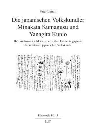 Die japanischen Volkskundler Minakata Kumagusu und Yanagita Kunio - Peter Lutum