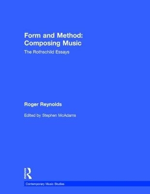 Form and Method: Composing Music - Roger Reynolds