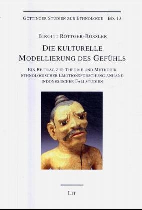 Die kulturelle Modellierung des Gefühls - Birgitt Röttger-Rössler