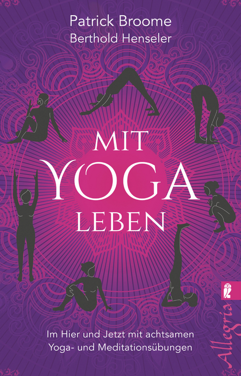 Mit Yoga leben - Patrick Broome, Berthold Henseler