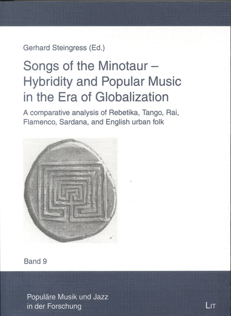 Songs of the Minotaur. Hybridity and Popular Music in the Era of Globalization - 