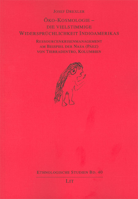 Öko-Kosmologie - die vielstimmige Widersprüchlichkeit Indioamerikas - Josef Drexler