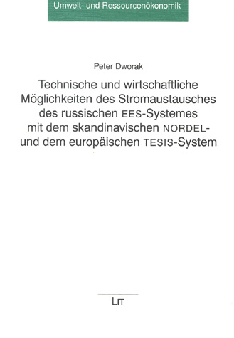 Technische und wirtschaftliche Möglichkeiten des Stromaustausches des russischen EES-Systemes mit dem skandinavischen NORDEL- und dem europäischen TESIS-System - Peter Dworak