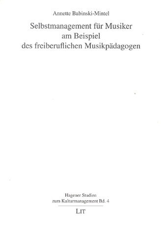 Selbstmanagement für Musiker am Beispiel des freiberuflichen Musikpädagogen - Annette Babinski-Mintel