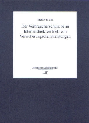 Der Verbraucherschutz beim Internetdirektvertrieb von Versicherungsdienstleistungen - Stefan Jöster