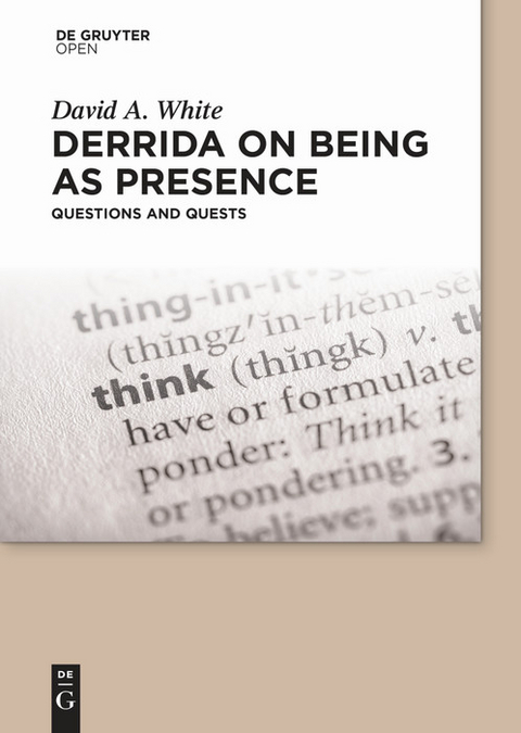 Derrida on Being as Presence -  David A. White