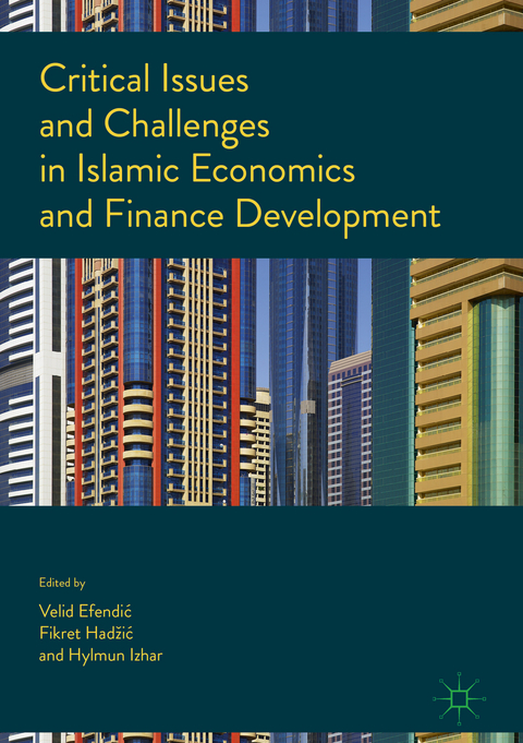 Critical Issues and Challenges in Islamic Economics and Finance Development - 