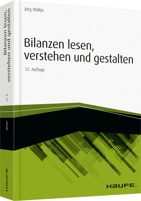 Bilanzen lesen, verstehen und gestalten - Jörg Wöltje