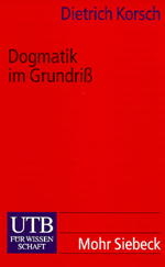 Dogmatik im Grundriss - Dietrich Korsch