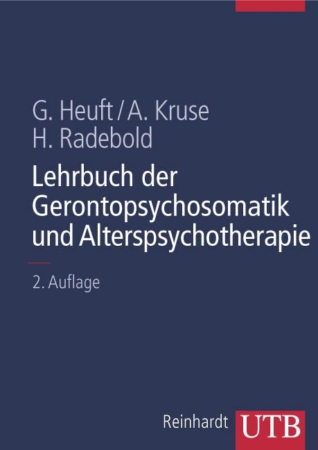 Lehrbuch der Gerontopsychosomatik und Alterspsychotherapie - Gereon Heuft, Andreas Kruse, Hartmut Radebold