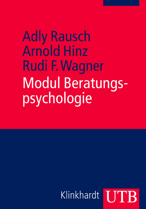 Modul Beratungspsychologie - Adly Rausch, Arnold Hinz, Rudi F. Wagner