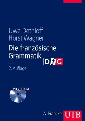 Die französische Grammatik - Uwe Dethloff, Horst Wagner