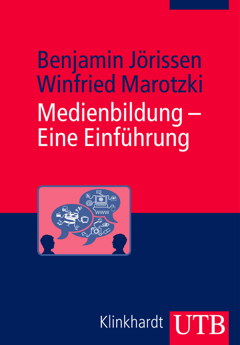 Medienbildung - Eine Einführung - Benjamin Jörissen, Winfried Marotzki
