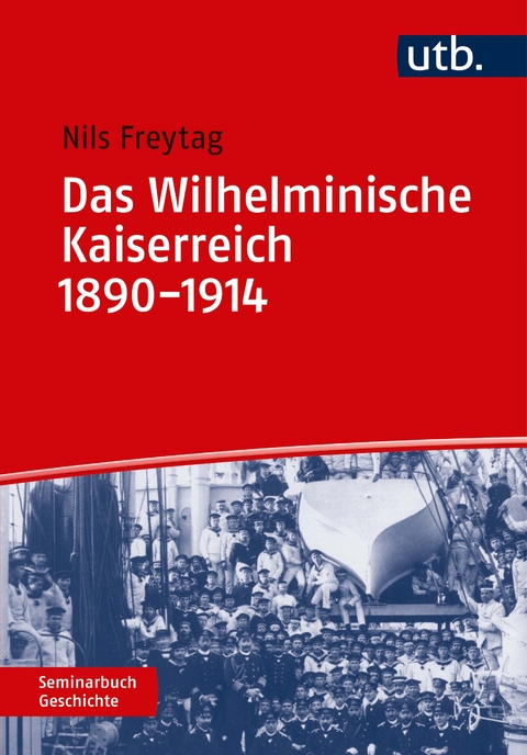 Das Wilhelminische Kaiserreich 1890-1914 - Nils Freytag