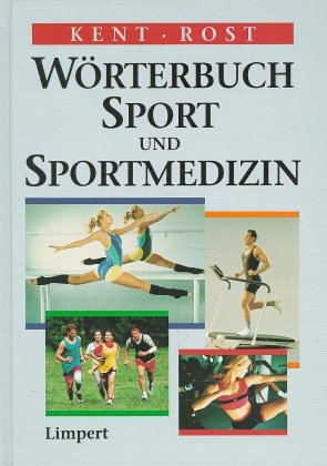 Wörterbuch Sportwissenschaft und Sportmedizin - Richard. Rost